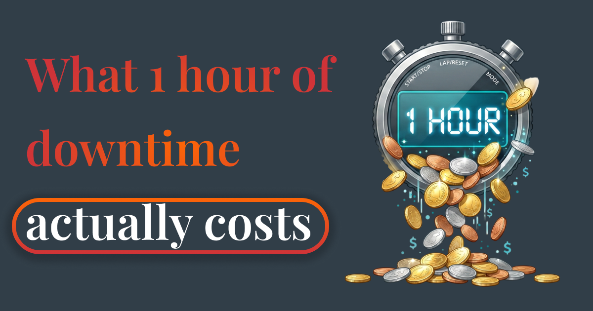 What 1 hour of downtime actually costs